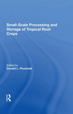 bokomslag Smallscale Processing And Storage Of Tropical Root Crops