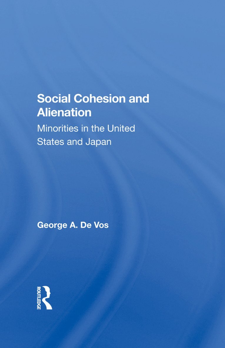 George De Vos - Social Cohesion And Alienation, Inbunden