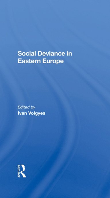 bokomslag Social Deviance In Eastern Europe