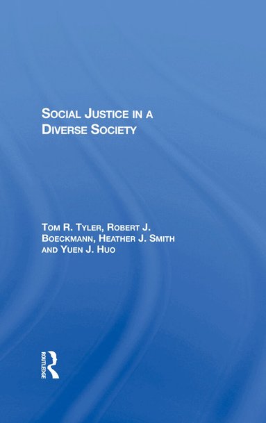 Tom Tyler, Robert J Boeckmann, Heather J Smith, Yuen J Huo - Social Justice In A Diverse Society, Inbunden