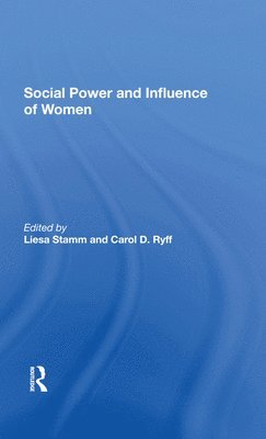 Liesa Stamm, Carol D Ryff, Carol D. Ryff - Social Power And Influence Of Women, Inbunden