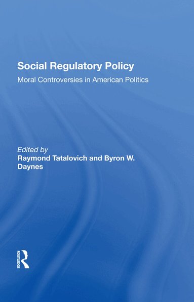 Raymond Tatalovich, Byron W. Daynes - Social Regulatory Policy, Inbunden
