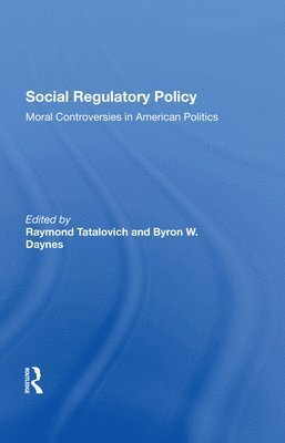Raymond Tatalovich, Byron W. Daynes - Social Regulatory Policy, Inbunden