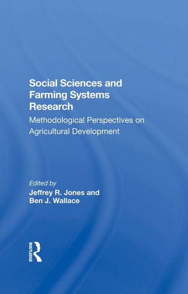 Jeffrey R Jones, Ben J Wallace, Robert Booth, Robert E Rhoades - Social Sciences And Farming Systems Research, Inbunden