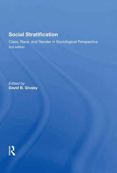 David Grusky - Social Stratification, Class, Race, and Gender in Sociological Perspective, Second Edition, Inbunden