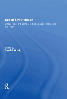 Social Stratification, Class, Race, and Gender in Sociological Perspective, Second Edition 1