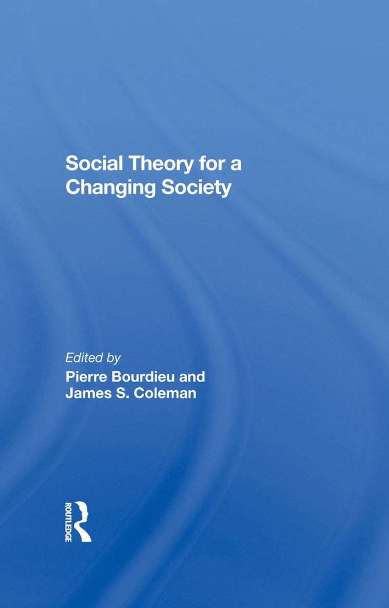 Social Theory For A Changing Society 1