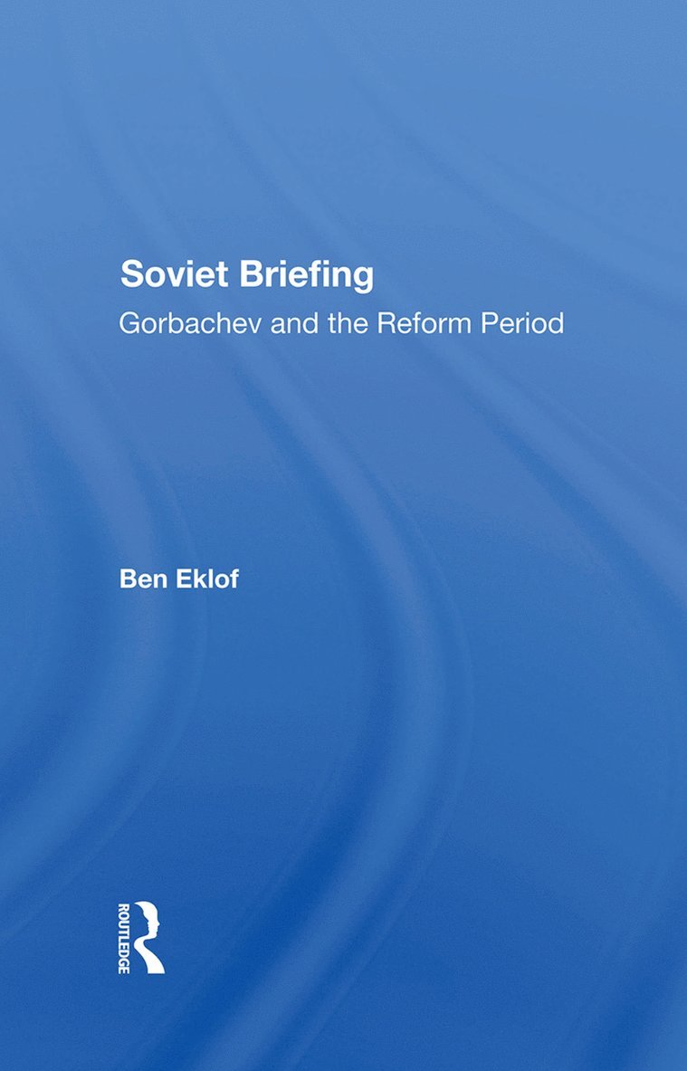 Ben Eklof - Soviet Briefing, Inbunden