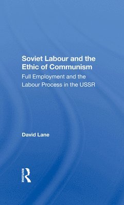 bokomslag Soviet Labour And The Ethic Of Communism