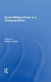 bokomslag Soviet Military Power In A Changing World