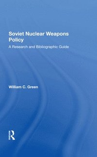 bokomslag Soviet Nuclear Weapons Policy