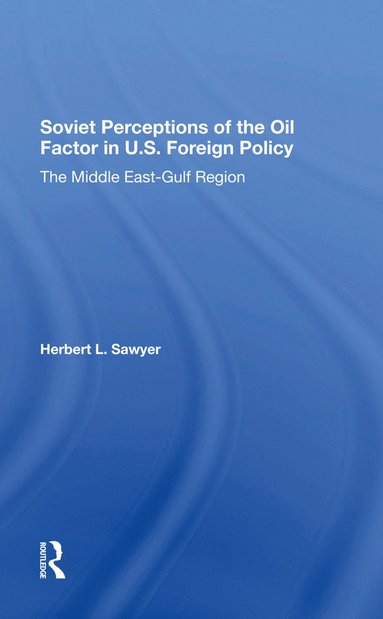 bokomslag Soviet Perceptions Of The Oil Factor In U.s. Foreign Policy