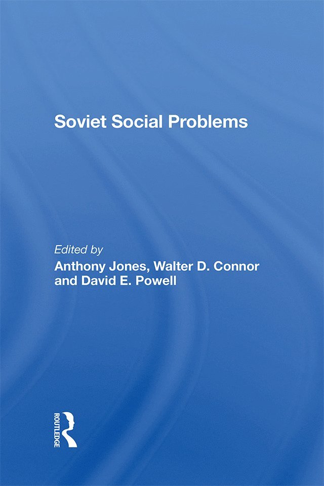 Walter Connor, David E Powell, Anthony Jones, David E. Powell - Soviet Social Problems, Inbunden