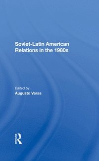 bokomslag Sovietlatin American Relations In The 1980s