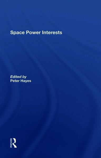 Peter Hayes - Space Power Interests, Inbunden