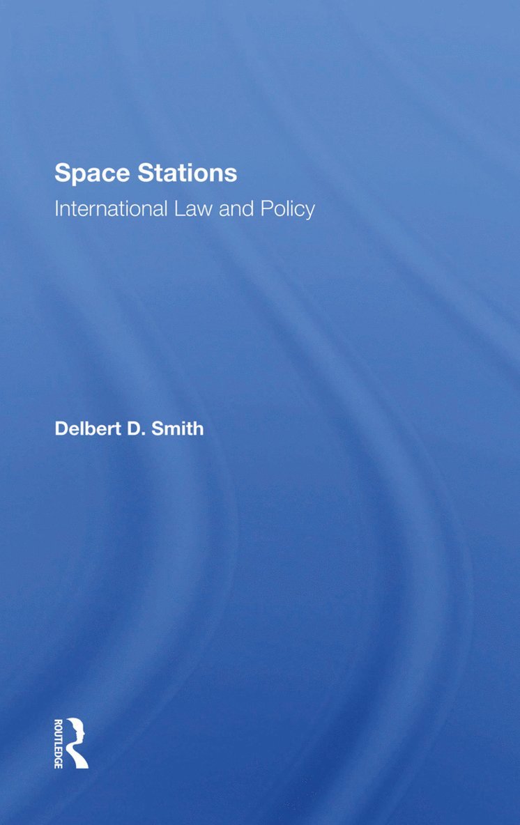 Space Stations: International Law And Policy 1