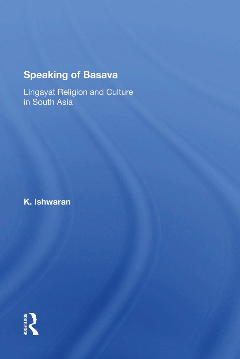 K. Ishwaran, K Ishwaran - Speaking Of Basava, Inbunden