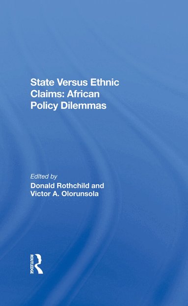 Donald Rothchild, Victor A Olorunsola - State Versus Ethnic Claims, Inbunden