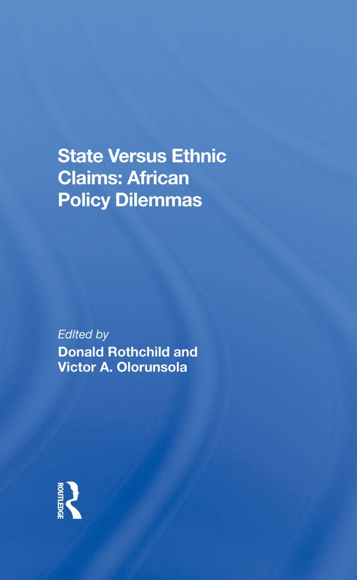 Donald Rothchild, Victor A Olorunsola, Victor A. Olorunsola - State Versus Ethnic Claims, Inbunden