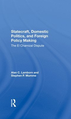 Statecraft, Domestic Politics, And Foreign Policy Making 1