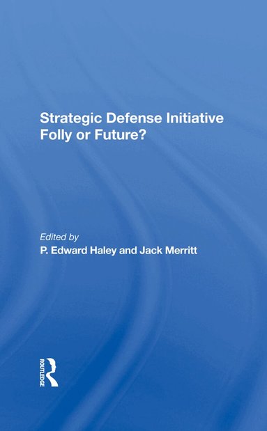 P. Edward Haley, Jack Merritt, Martin C Needler - Strategic Defense Initiative, Inbunden