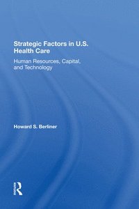 bokomslag Strategic Factors In U.S. Health Care