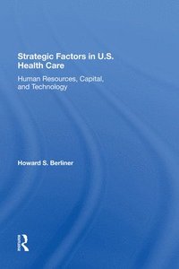 bokomslag Strategic Factors In U.s. Health Care