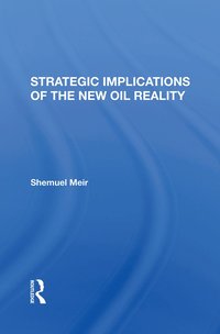 bokomslag Strategic Implications Of The New Oil Reality