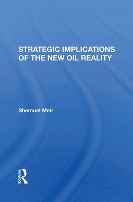 Strategic Implications Of The New Oil Reality 1