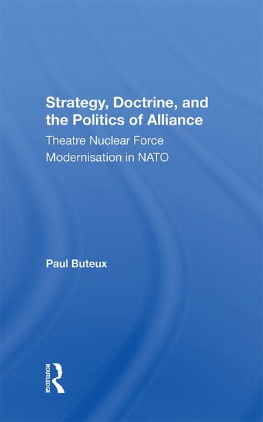 bokomslag Strategy, Doctrine, And The Politics Of Alliance