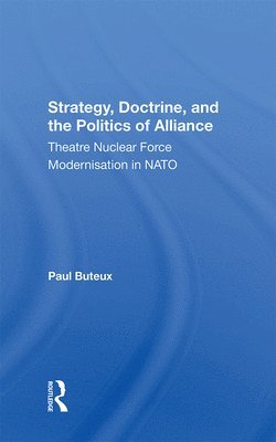 Strategy, Doctrine, And The Politics Of Alliance 1