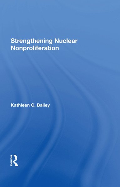 bokomslag Strengthening Nuclear Nonproliferation