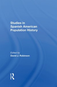 bokomslag Studies In Spanish-American Population History