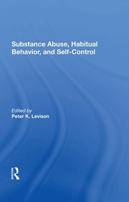 Substance Abuse, Habitual Behavior, And Self-control 1