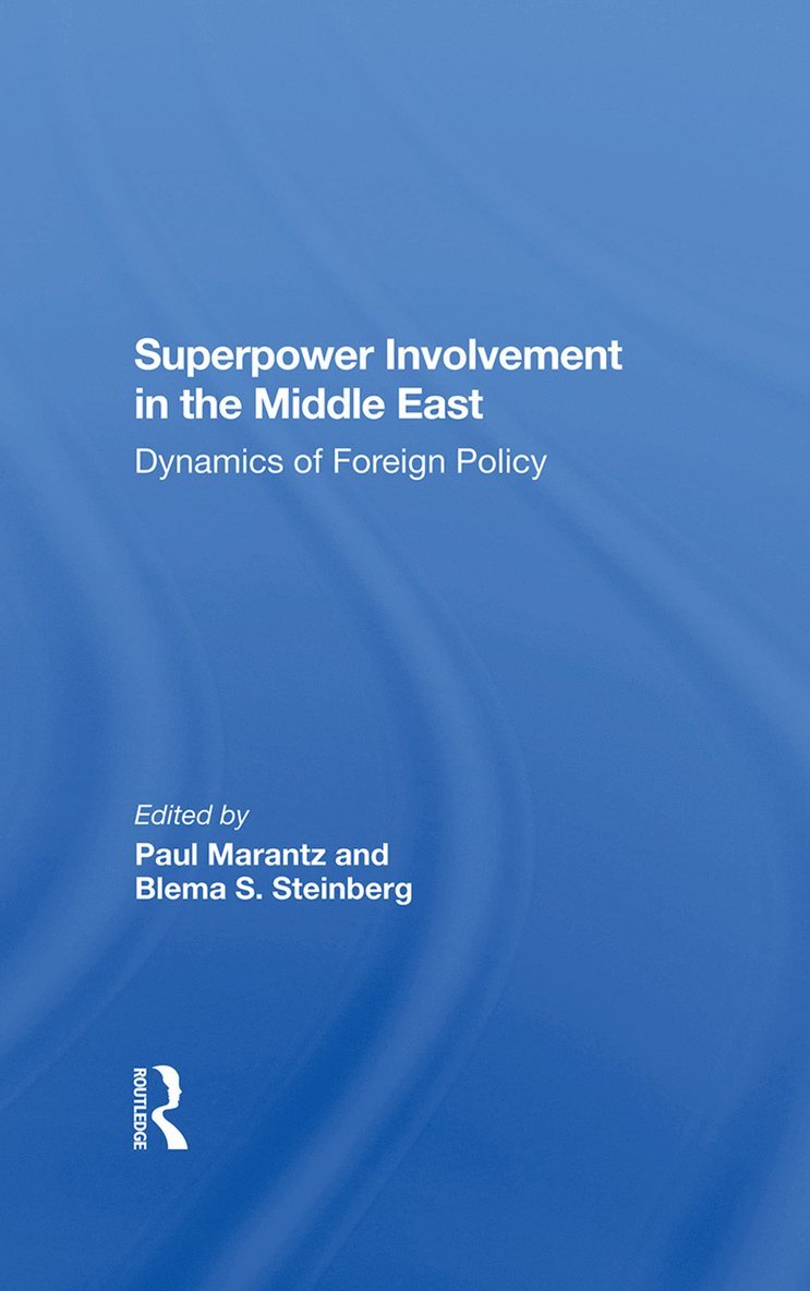 Paul Marantz, Blema Steinberg, John Sigler, Shmuel Sandler - Superpower Involvement In The Middle East, Inbunden