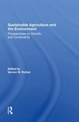 Vernon W Ruttan, Vernon W. Ruttan - Sustainable Agriculture And The Environment, Inbunden
