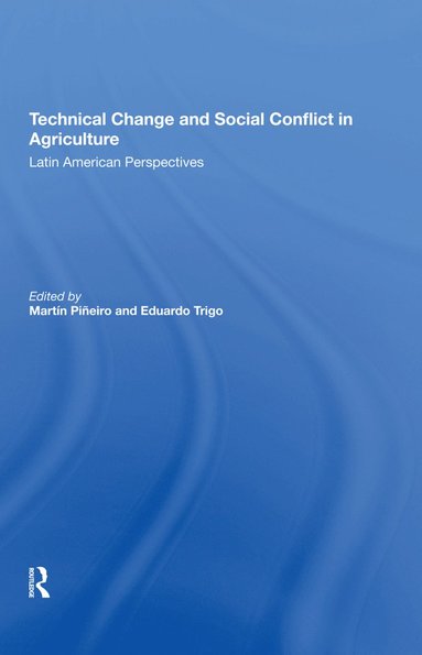 bokomslag Technical Change And Social Conflict In Agriculture