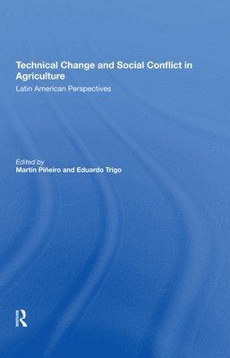 Technical Change And Social Conflict In Agriculture 1