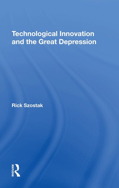 bokomslag Technological Innovation And The Great Depression