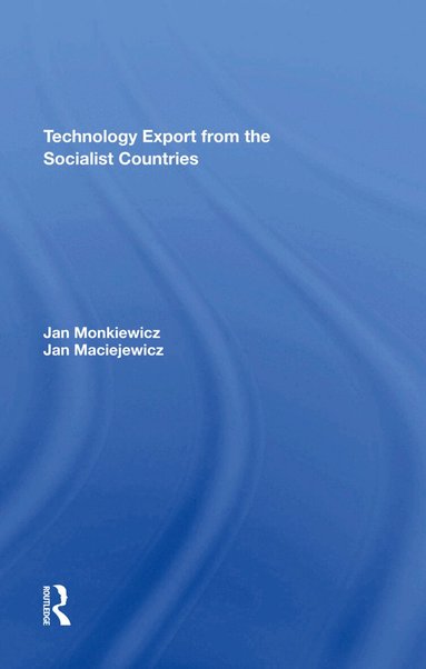 Jan Monkiewicz, Jan Maciejewicz - Technology Export From The Socialist Countries, Inbunden