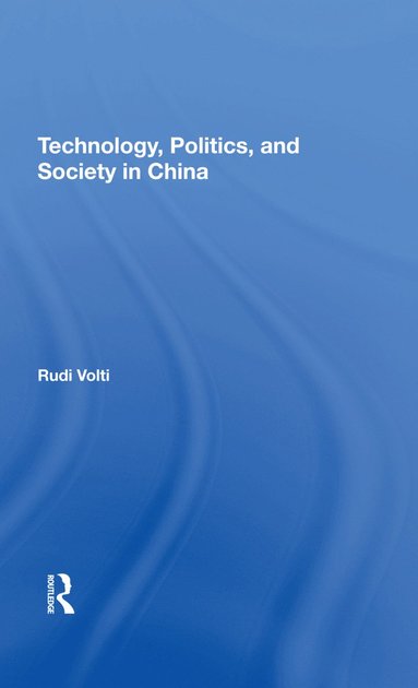 bokomslag Technology, Politics, And Society In China