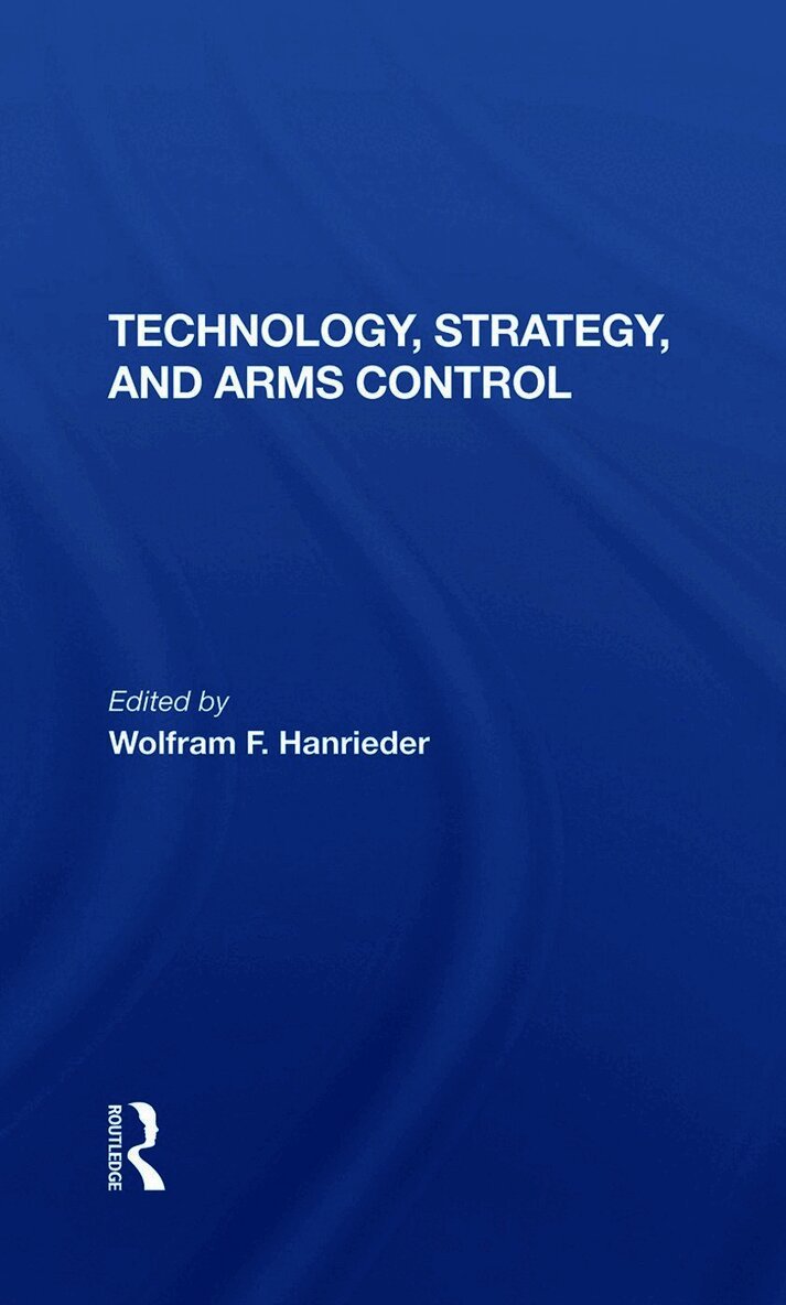 Technology, Strategy, And Arms Control