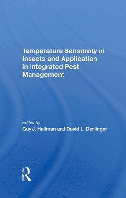 Guy J Hallman, David L Denlinger, Guy J. Hallman, David L. Denlinger - Temperature Sensitivity In Insects And Application In Integrated Pest Management, Inbunden