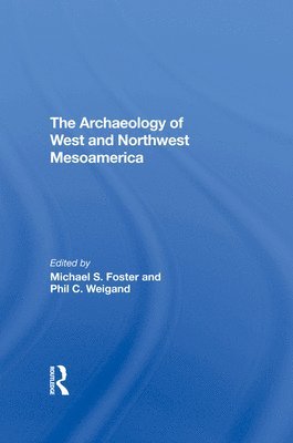 The Archaeology Of West And Northwest Mesoamerica 1