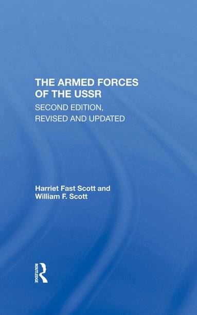 Harriet Fast Scott, William F. Scott - Armed Forces Of The Ussr, Inbunden
