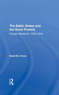 bokomslag The Baltic States And The Great Powers