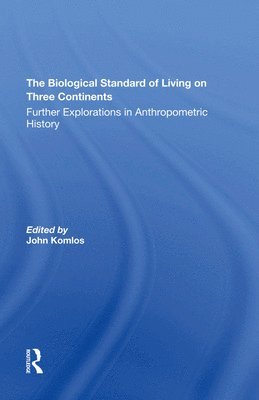 John Komlos - Biological Standard Of Living On Three Continents, Inbunden