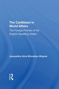 bokomslag The Caribbean In World Affairs