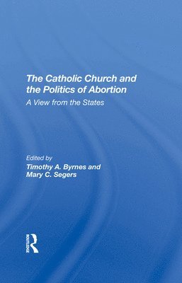 The Catholic Church And The Politics Of Abortion 1