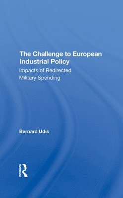 Bernard Udis - Challenge To European Industrial Policy, Inbunden